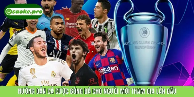 Hướng dẫn cá cược bóng đá cho người mới tham gia lần đầu