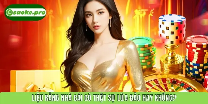 Liệu rằng nhà cái có thật sự lừa đảo hay không?