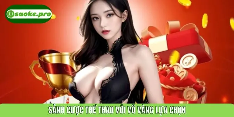Sảnh cược thể thao với vô vàng lựa chọn